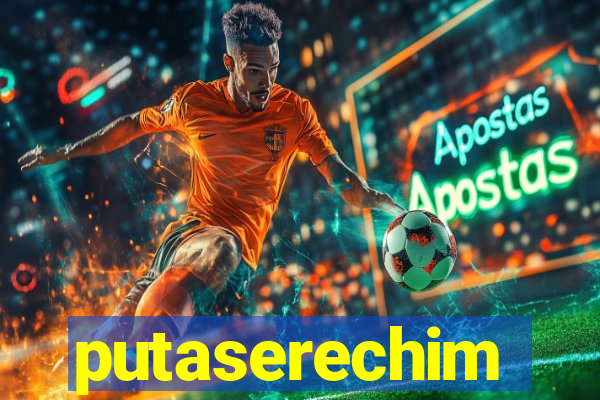 putaserechim