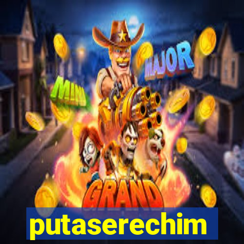 putaserechim