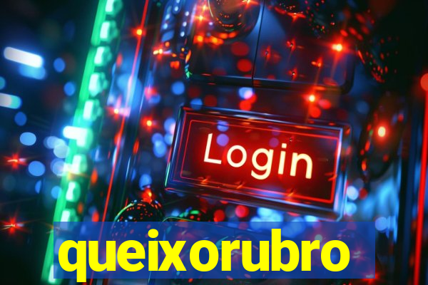 queixorubro