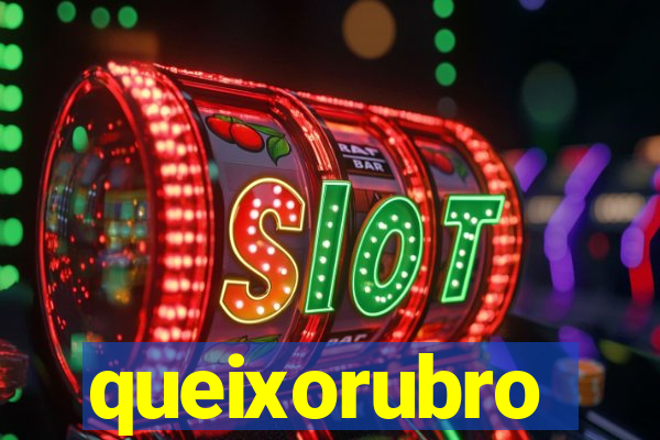 queixorubro