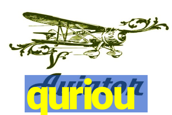 quriou
