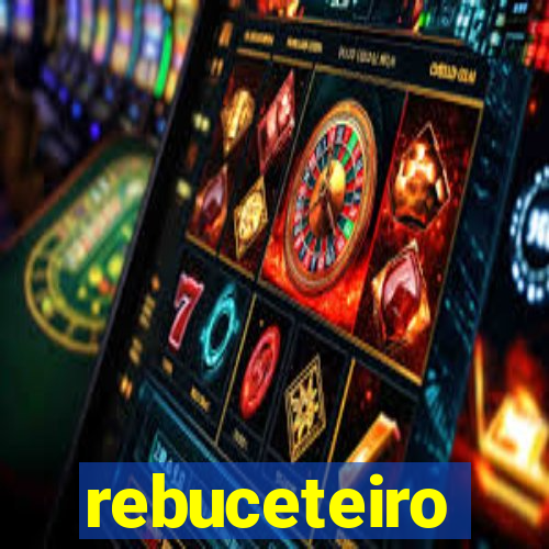 rebuceteiro