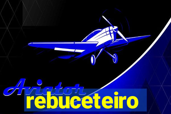 rebuceteiro