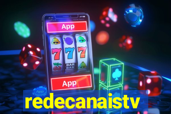 redecanaistv