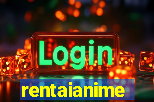 rentaianime
