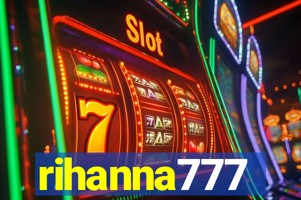 rihanna777