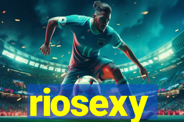 riosexy