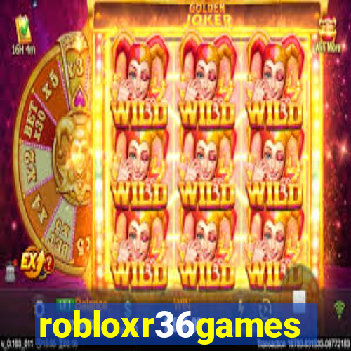 robloxr36games