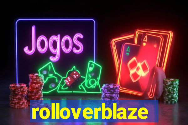 rolloverblaze