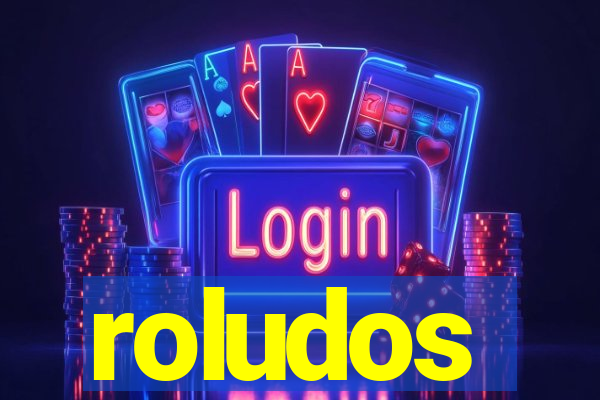 roludos