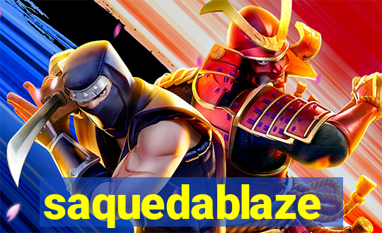 saquedablaze
