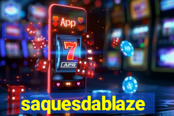 saquesdablaze