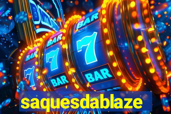 saquesdablaze