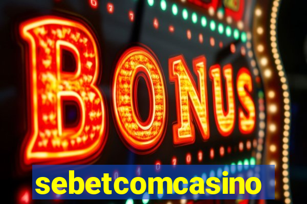 sebetcomcasino