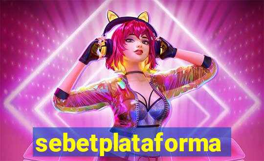 sebetplataforma