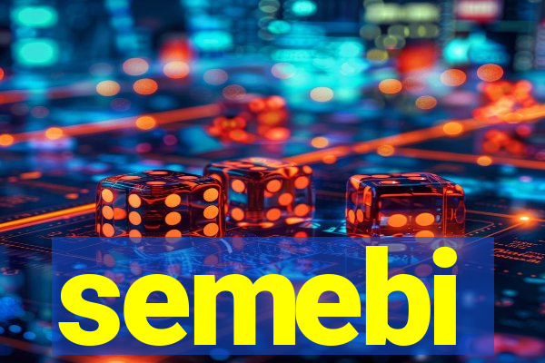 semebi