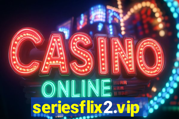 seriesflix2.vip
