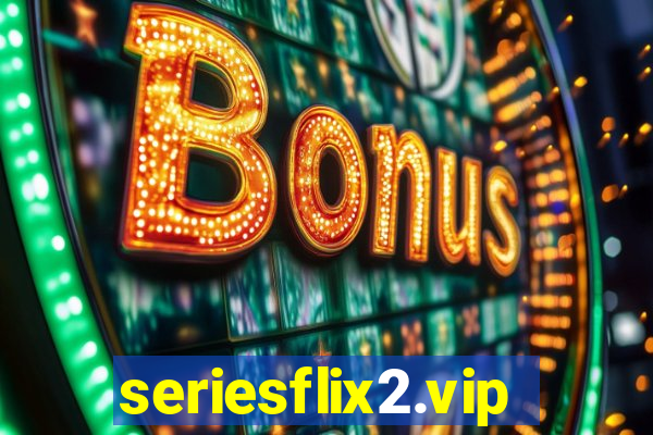 seriesflix2.vip