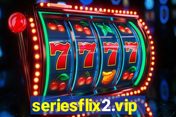 seriesflix2.vip