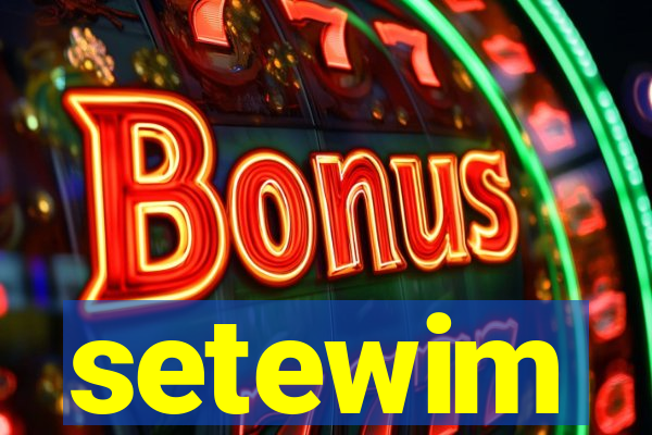setewim