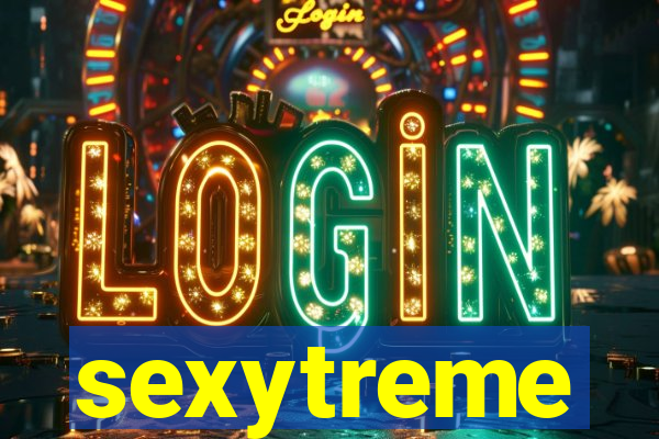 sexytreme