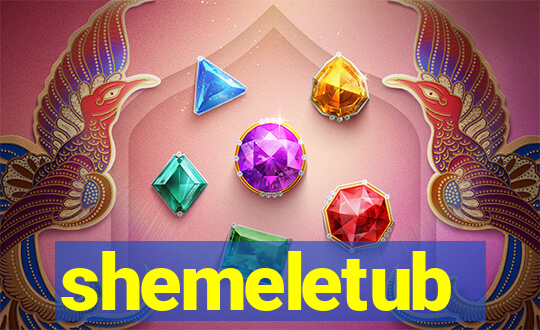 shemeletub