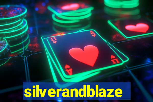 silverandblaze