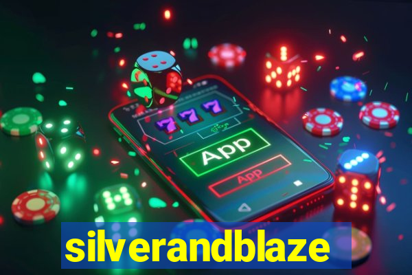 silverandblaze