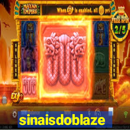 sinaisdoblaze