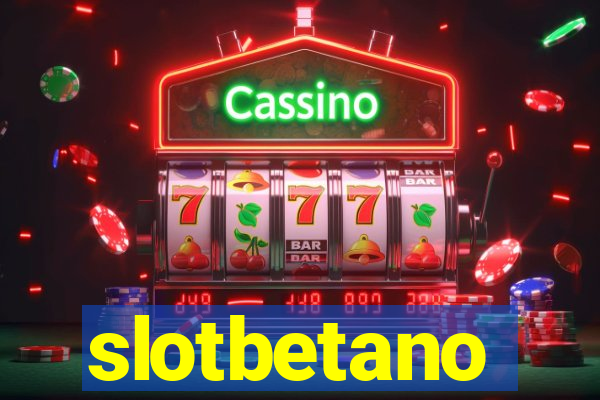 slotbetano