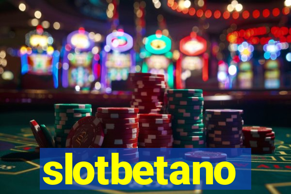 slotbetano