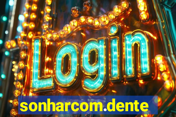 sonharcom.dente
