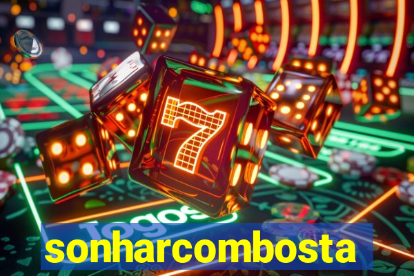sonharcombosta