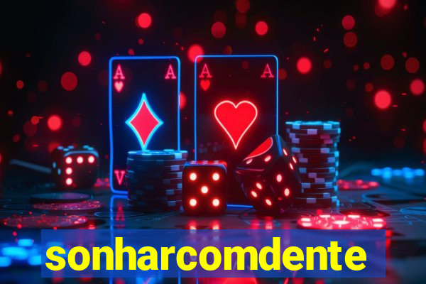 sonharcomdente