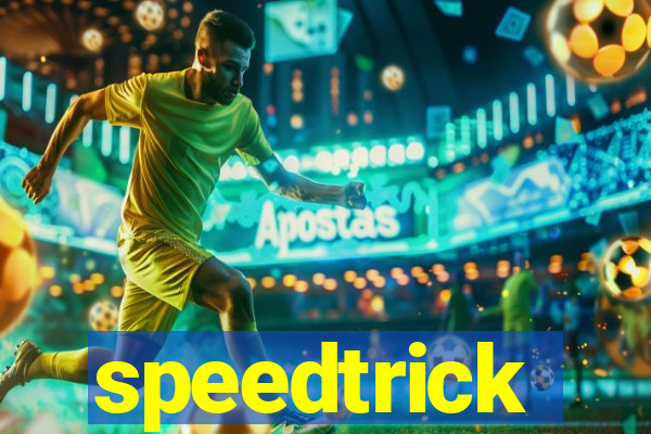 speedtrick