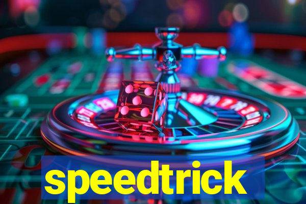 speedtrick
