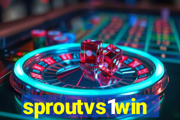 sproutvs1win