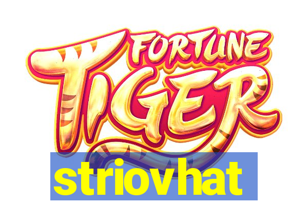 striovhat