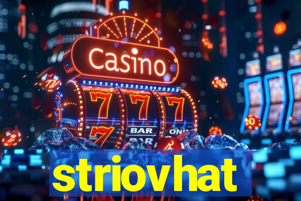 striovhat