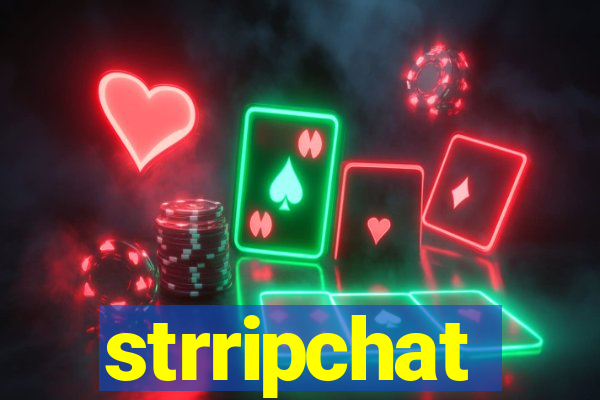 strripchat