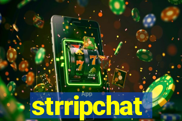 strripchat