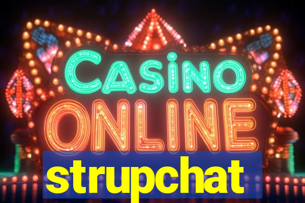 strupchat