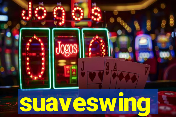 suaveswing