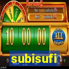 subisufi
