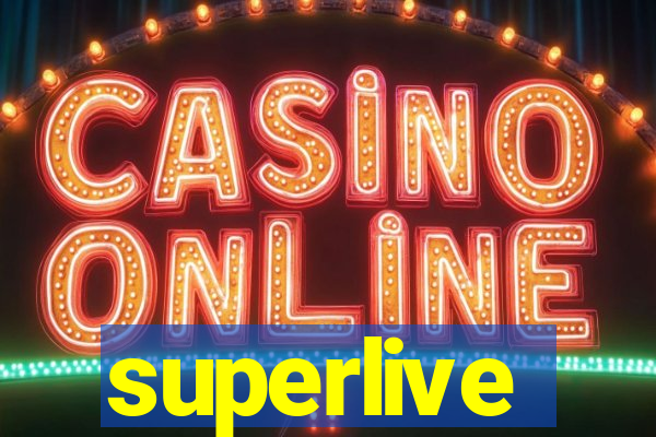 superlive