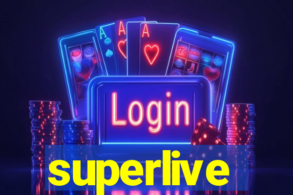 superlive