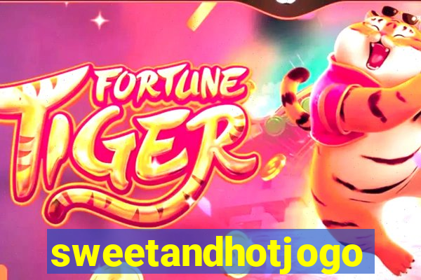 sweetandhotjogo