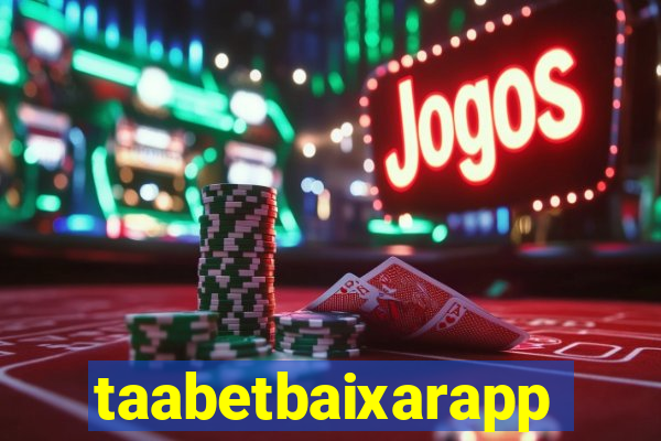 taabetbaixarapp