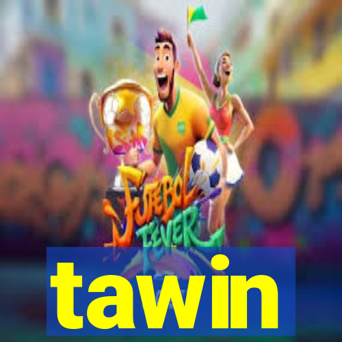 tawin