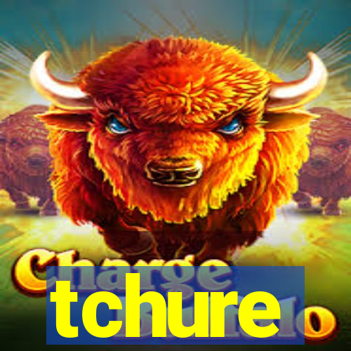 tchure